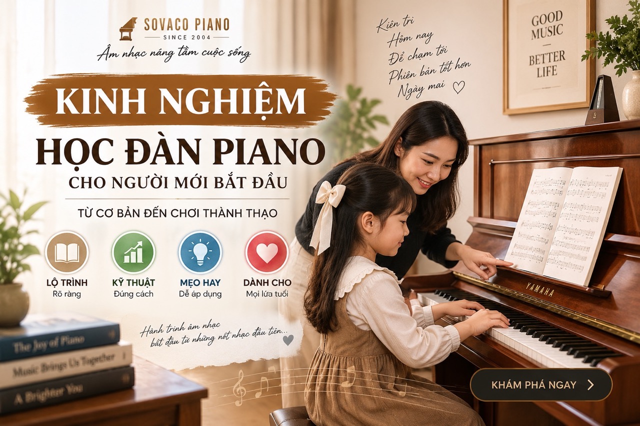 KINH NGHIỆM HỌC ĐÀN PIANO CHO NGƯỜI MỚI BẮT ĐẦU